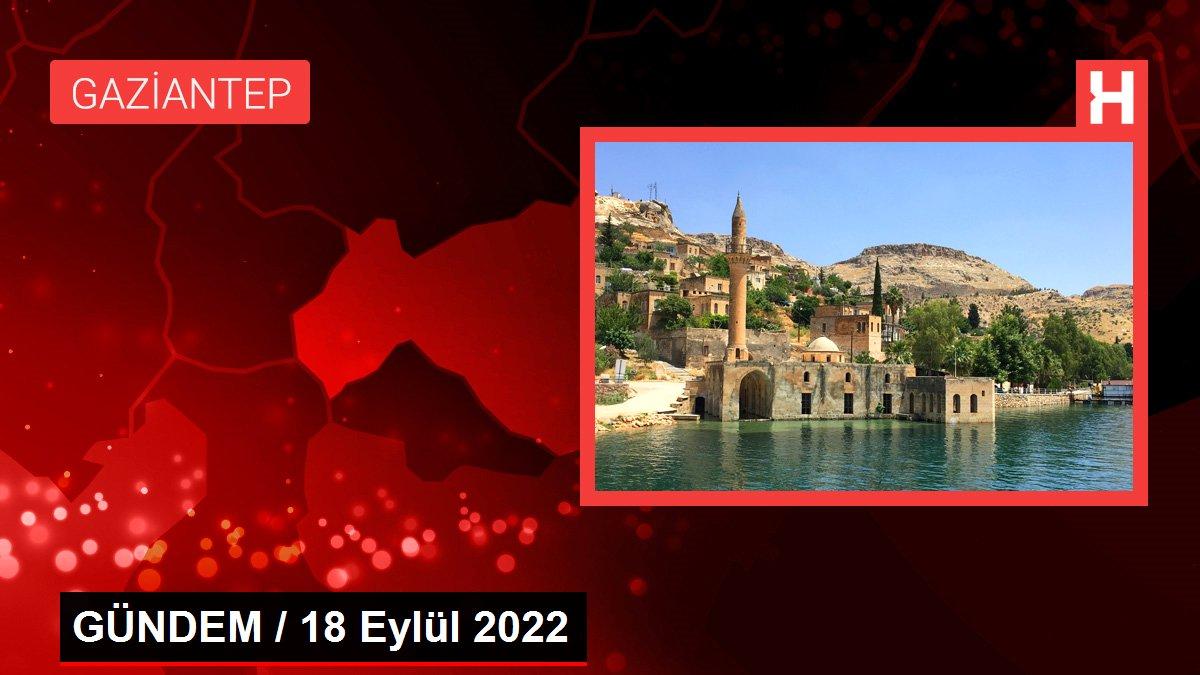 GÜNDEM / 18 Eylül 2022