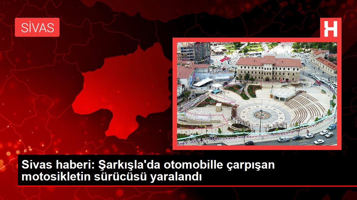 Sivas haberi: Şarkışla'da otomobille çarpışan motosikletin sürücüsü yaralandı