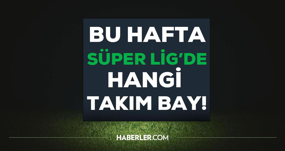 Bu hafta hangi takım bay geçecek? Bu hafta hangi takım bay? Bu hafta hangi takımın maçı yok? 8. hafta hangi takım bay geçti?
