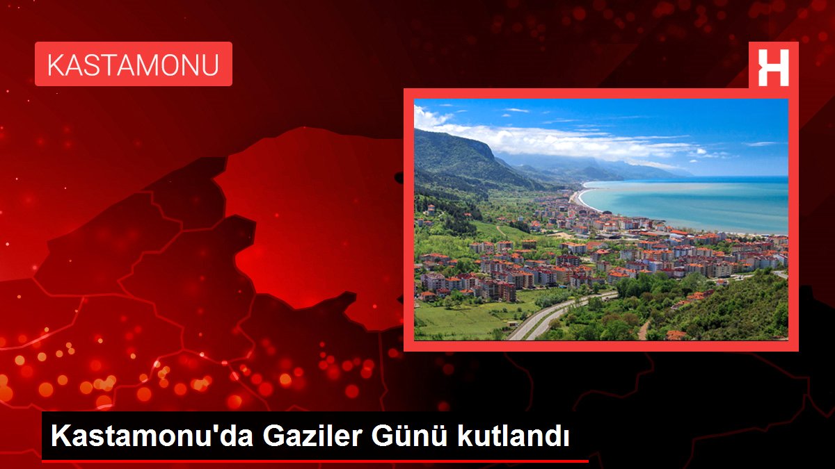 Kastamonu haberi... Kastamonu'da Gaziler Günü kutlandı