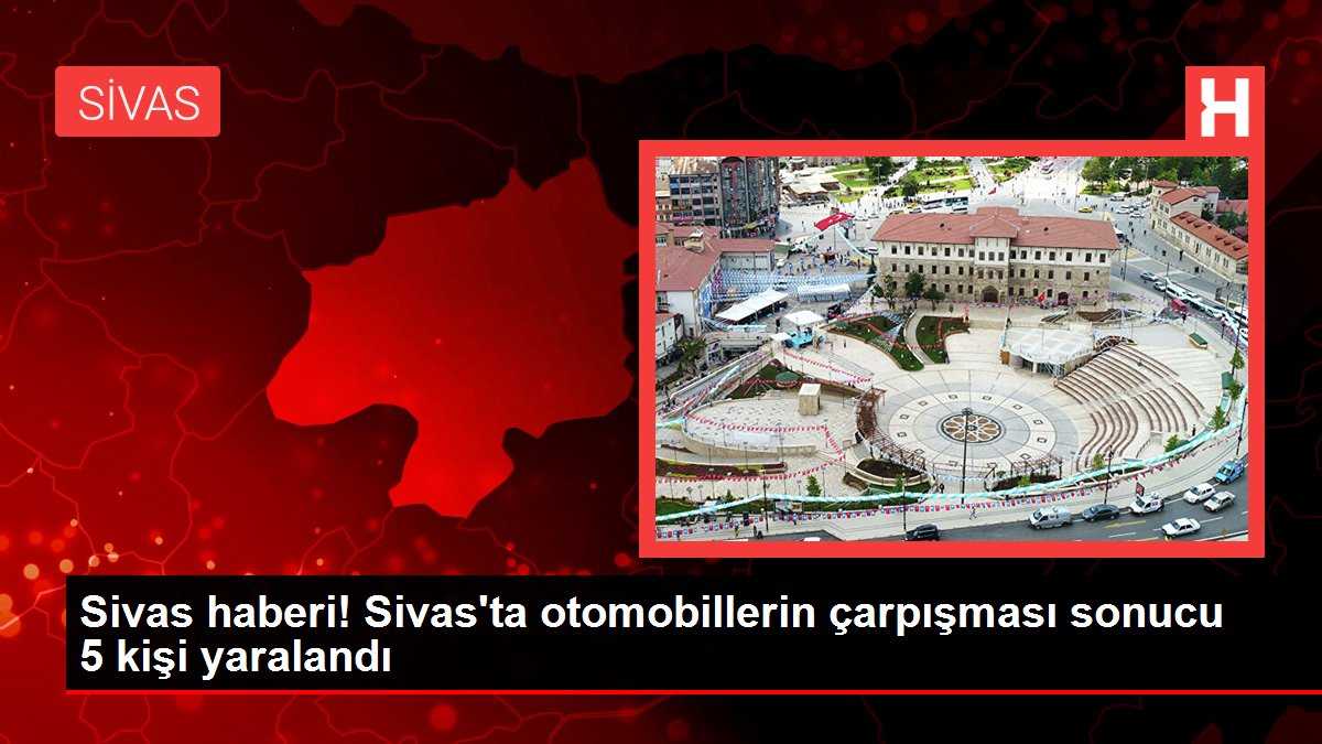 Sivas haberi! Sivas'ta otomobillerin çarpışması sonucu 5 kişi yaralandı