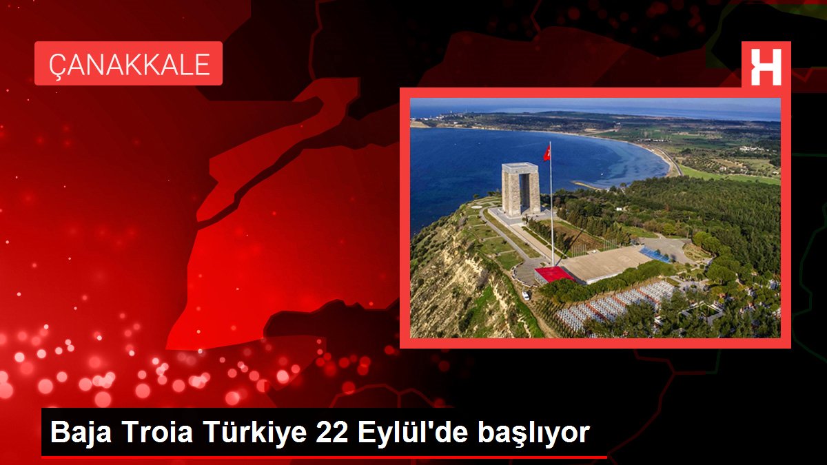 Baja Troia Türkiye 22 Eylül'de başlıyor