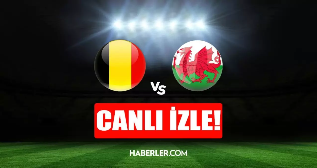 Belçika - Galler maçı canlı izle! Belçika - Galler maçı şifresiz HD canlı izle! Belçika - Galler maçı donmadan izle!