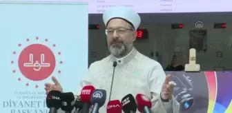 Diyanet İşleri Başkanı Erbaş: 'Hangi yaşta olursa olsun Kuran kurslarımız bütün vatandaşlarımıza açıktır'