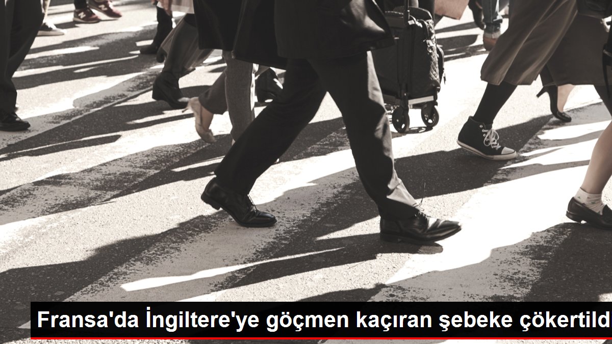 Fransa'da İngiltere'ye göçmen kaçıran şebeke çökertildi