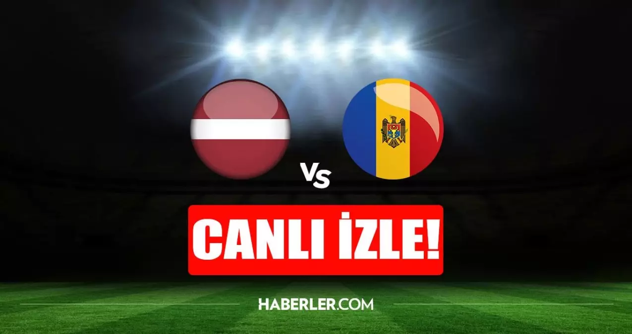 Letonya - Moldova maçı canlı izle! Letonya - Moldova maçı şifresiz HD canlı izle! Letonya - Moldova maçı donmadan izle!