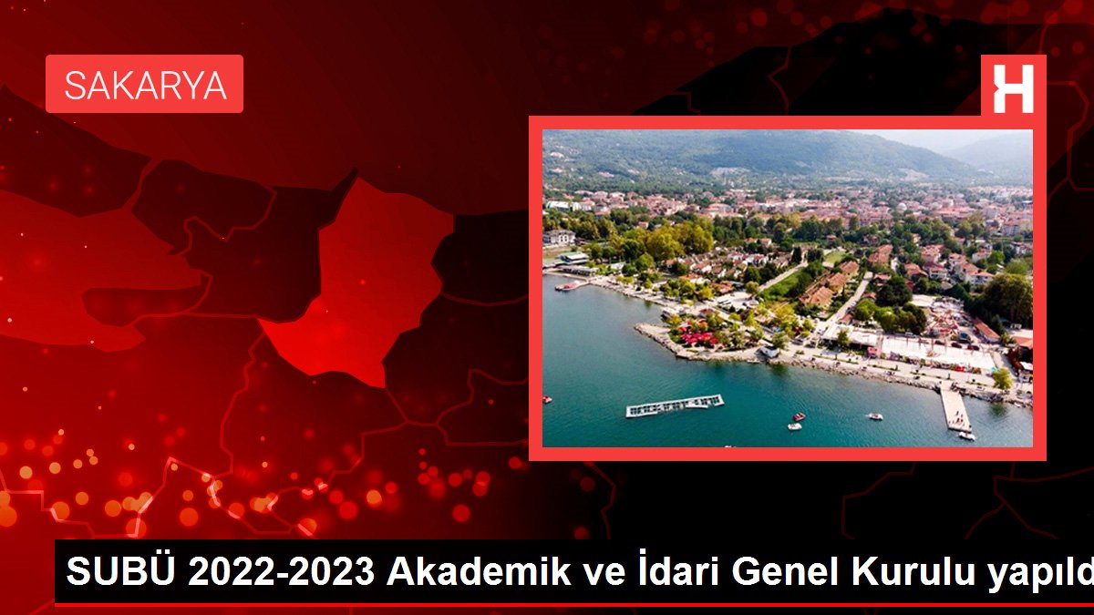 SUBÜ 2022-2023 Akademik ve İdari Genel Kurulu yapıldı