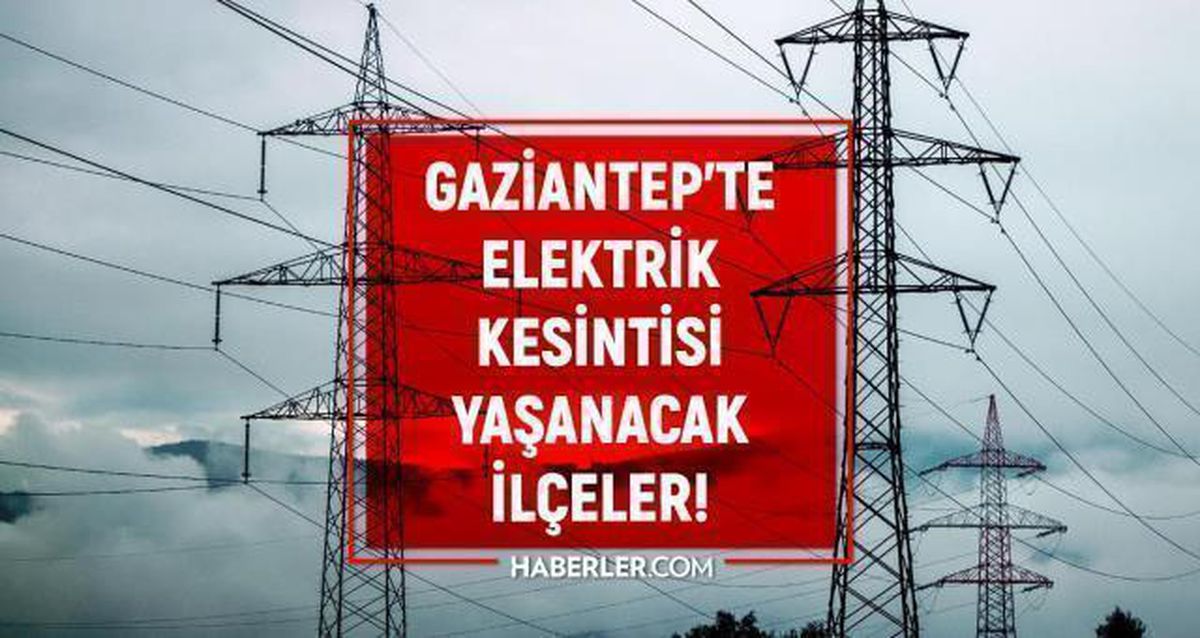 26 Eylül Gaziantep elektrik kesintisi! GÜNCEL KESİNTİLER Gaziantep'te elektrikler ne zaman gelecek? Gaziantep'te elektrik kesintisi!