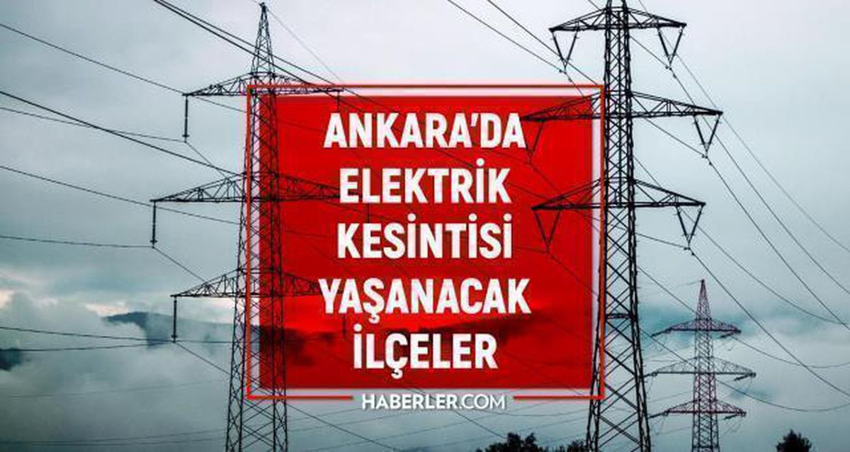 27 Eylül Ankara elektrik kesintisi! GÜNCEL KESİNTİLER! Ankara'da elektrikler ne zaman gelecek? Ankara'da elektrik kesintisi!