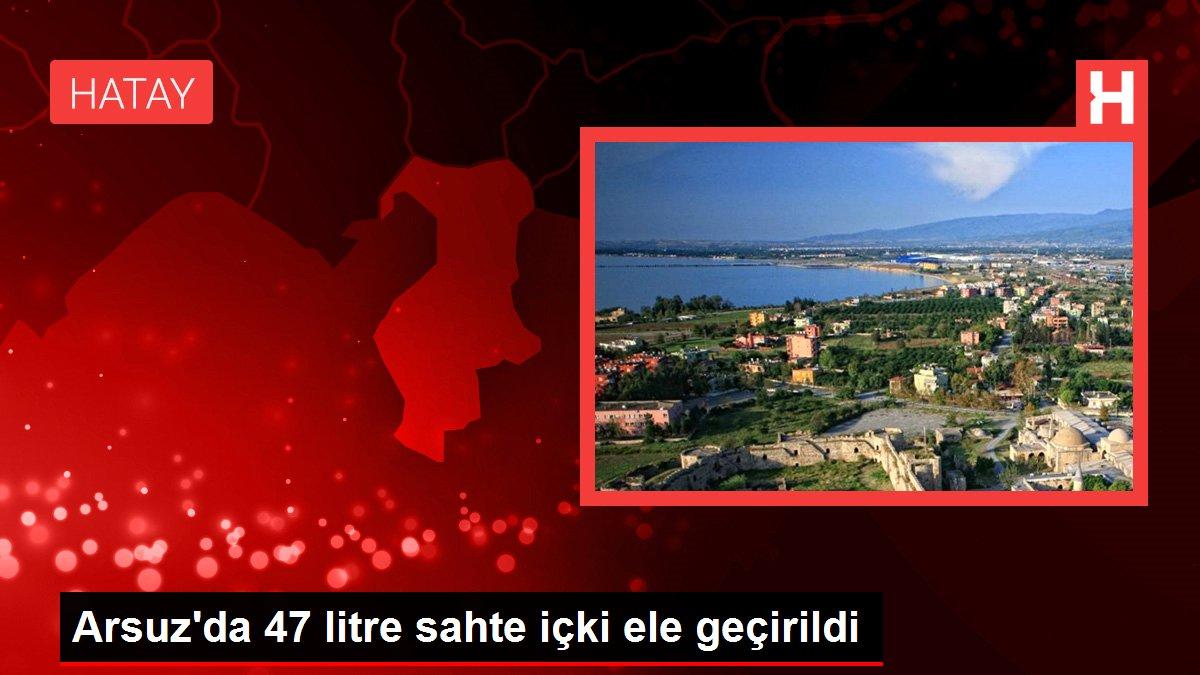 Hatay gündem: Arsuz'da 47 litre sahte içki ele geçirildi