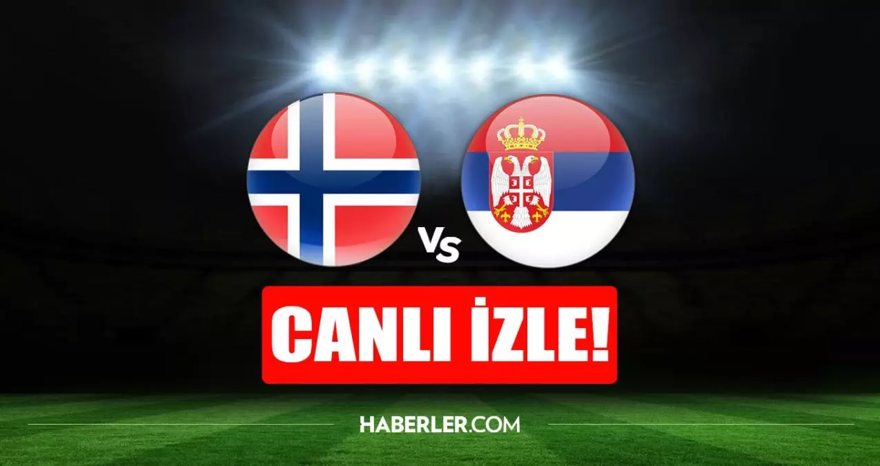 CANLI İZLE | Norveç - Sırbistan maçı canlı izle! Norveç - Sırbistan maçı şifresiz HD canlı izle! Norveç - Sırbistan maçı donmadan izle!