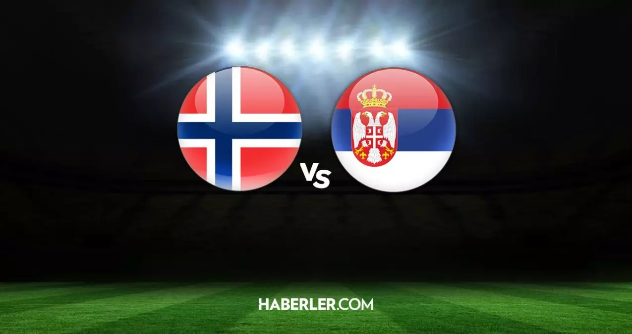 Norveç - Sırbistan maçı ne zaman, hangi kanalda? Norveç - Sırbistan maçı saat kaçta? Norveç - Sırbistan maçı şifresiz mi, HD canlı izleme linki var mı
