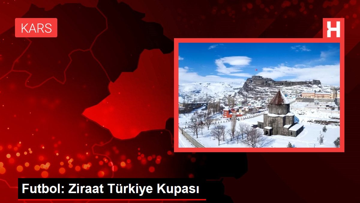 Futbol: Ziraat Türkiye Kupası