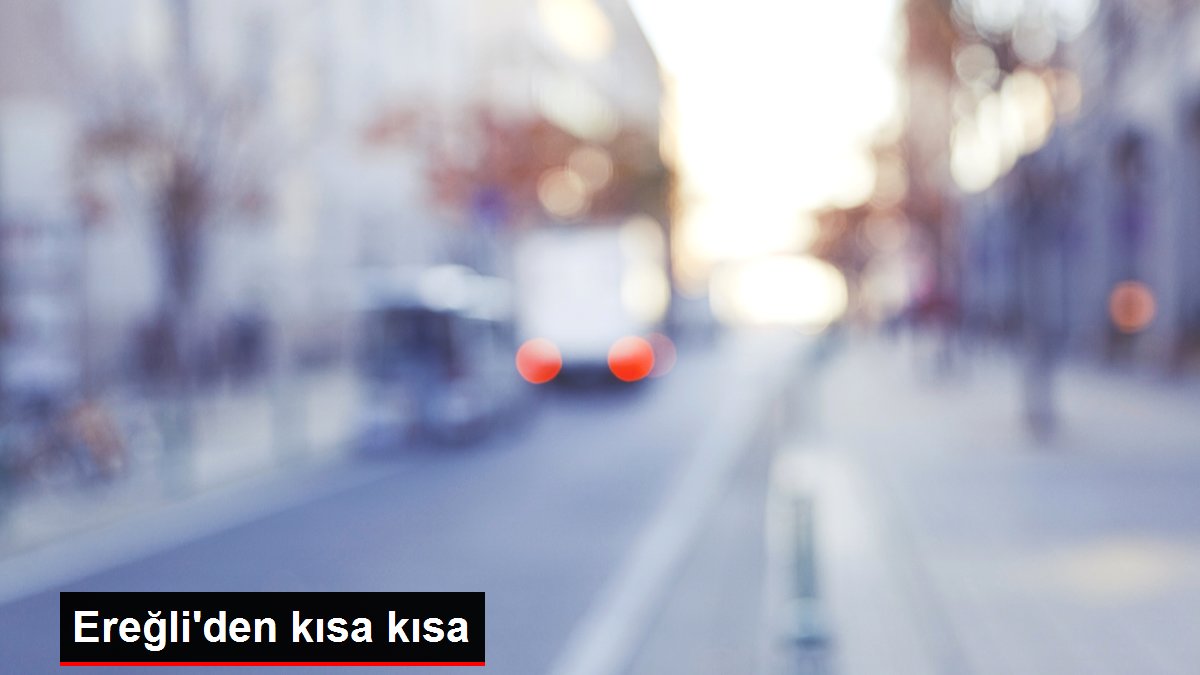 Zonguldak gündem haberleri... Ereğli'den kısa kısa