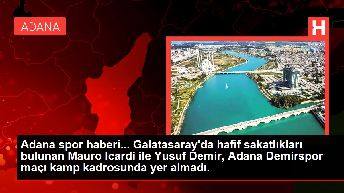 Adana spor haberleri | Galatasaray'ın Adana Demirspor maçı kamp kadrosu açıklandı