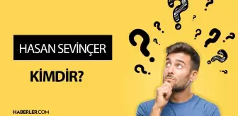 Hasan Sevinçer kimdir? Hasan Sevinçer tutuklandı mı?