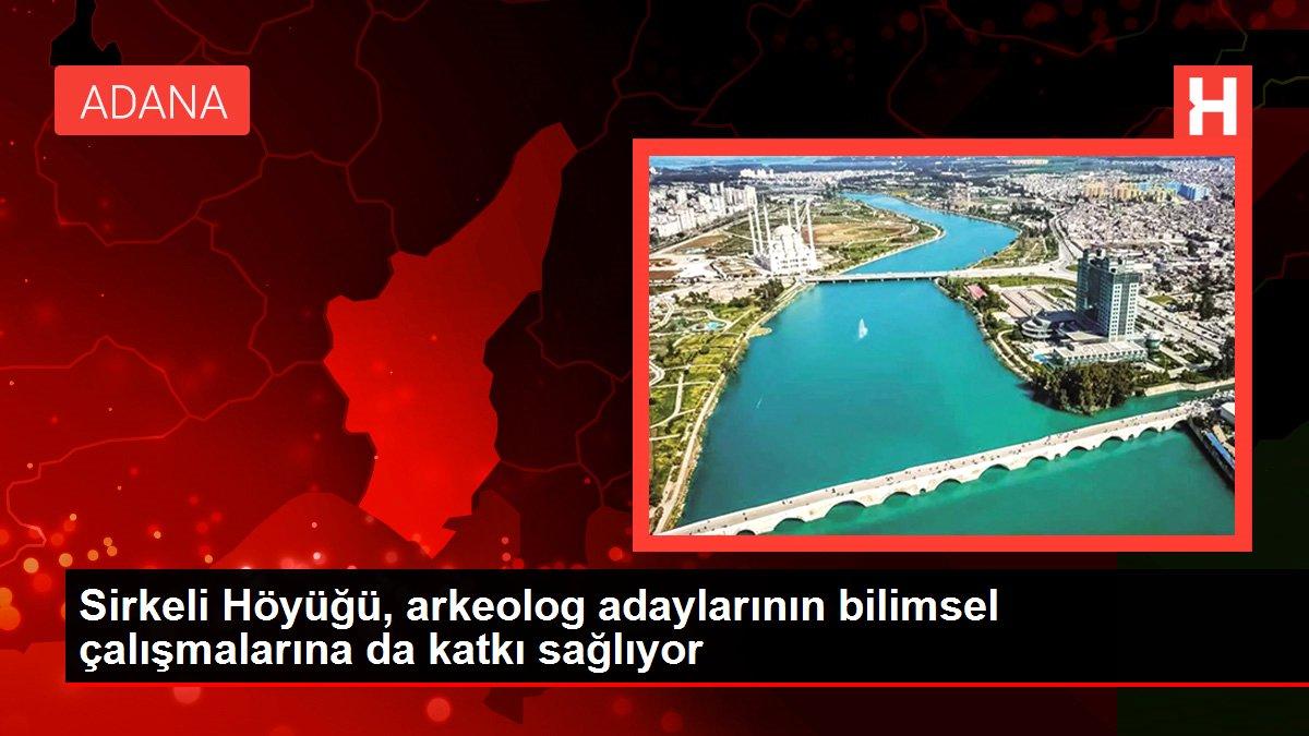 Sirkeli Höyüğü, arkeolog adaylarının bilimsel çalışmalarına da katkı sağlıyor