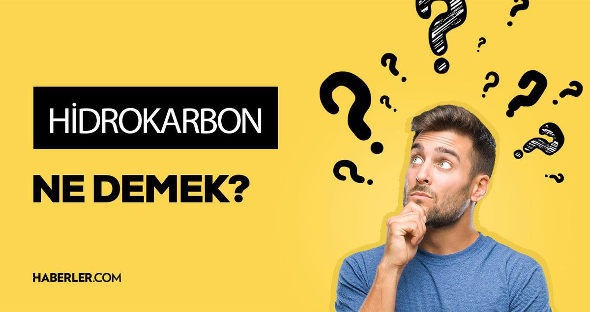 Hidrokarbon nedir? Hidrokarbon ne demek?