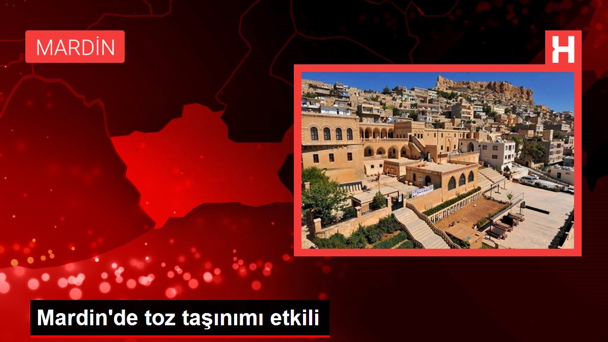 Mardin haber... Mardin'de toz taşınımı etkili