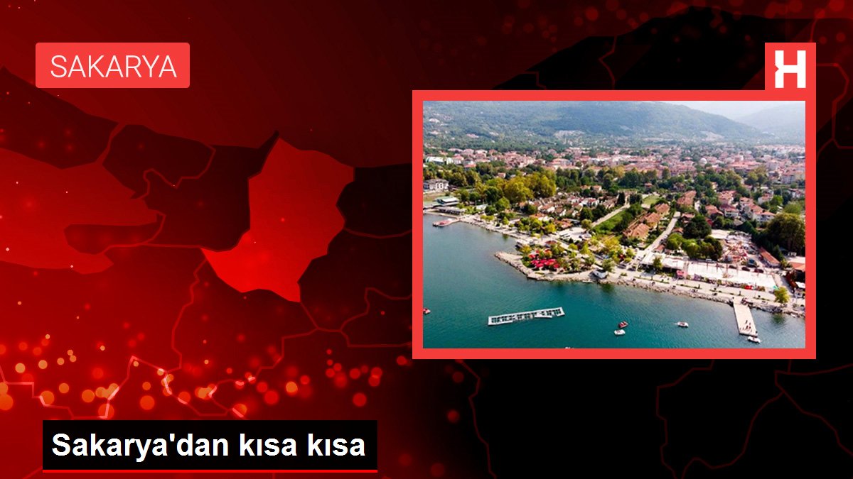 Sakarya gündem: Sakarya'dan kısa kısa