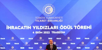 Trabzon haberleri | Ticaret Bakanı Muş, Trabzon'da 'İhracatın Yıldızları Ödül Töreni'nde konuştu Açıklaması