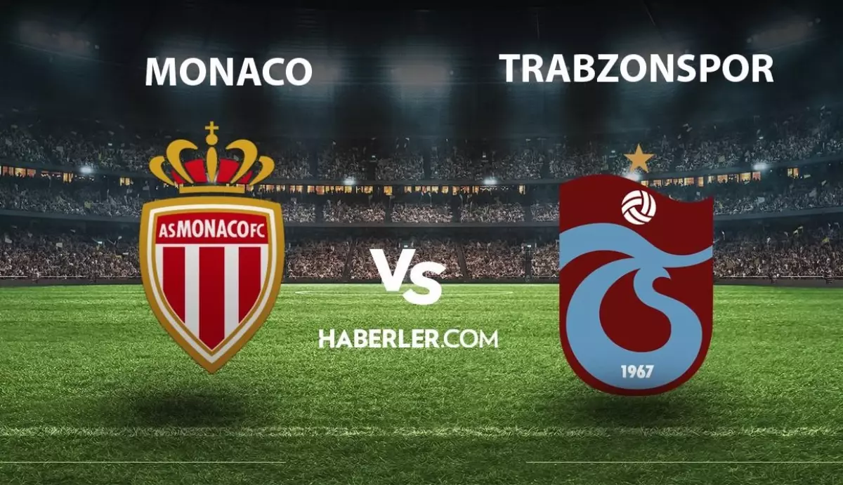 Trabzonspor- Monaco maçı ne zaman, saat kaçta? Trabzonspor- Monaco maçı hangi kanalda yayınlanacak? Trabzonspor- Monaco maçı şifresiz mi?