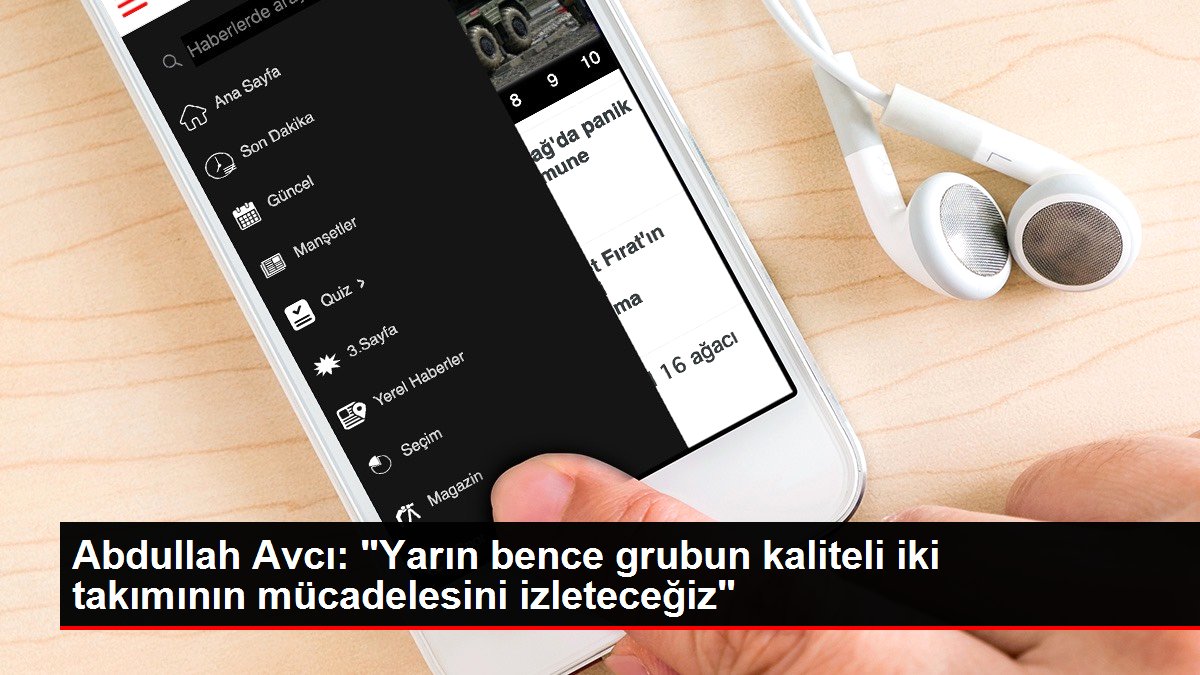 Abdullah Avcı: 'Yarın bence grubun kaliteli iki takımının mücadelesini izleteceğiz'