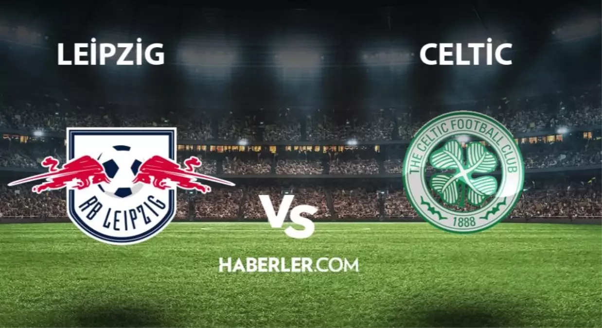 Leipzig - Celtic maçı ne zaman, saat kaçta? Leipzig - Celtic maçı EXXEN şifresiz bedava CANLI izleme linki! Exxen CANLI izle!