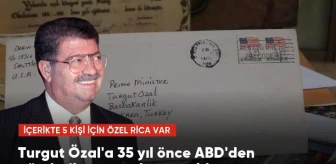 Turgut Özal'a 35 yıl önce ABD'den gönderilen sır mektup açıldı! İçerikte 5 kişi için özel rica var
