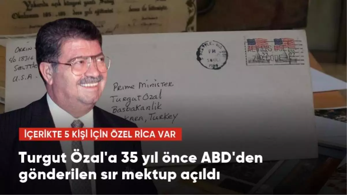 Turgut Özal'a 35 yıl önce ABD'den gönderilen sır mektup açıldı! İçerikte 5 kişi için özel rica var