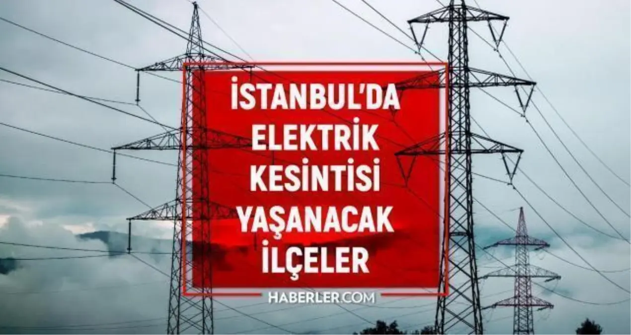 7 Ekim İstanbul elektrik kesintisi! GÜNCEL KESİNTİLER İstanbul'da elektrikler ne zaman gelecek? İstanbul'da elektrik kesintisi!
