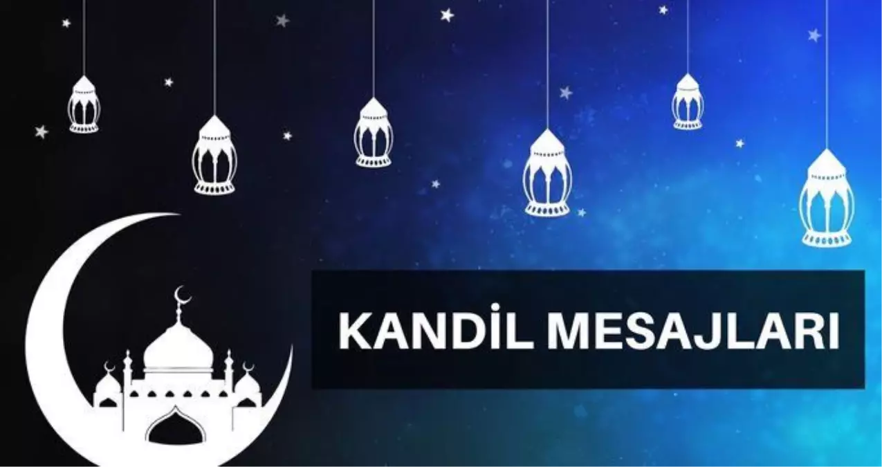 Mevlid kandili mesajları Kandil ve cuma mesajları neler? En güzel