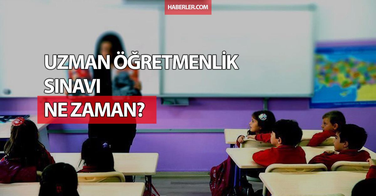 Uzman Öğretmenlik sınavı ne zaman? Başöğretmenlik sınavı ne zaman yapılacak?