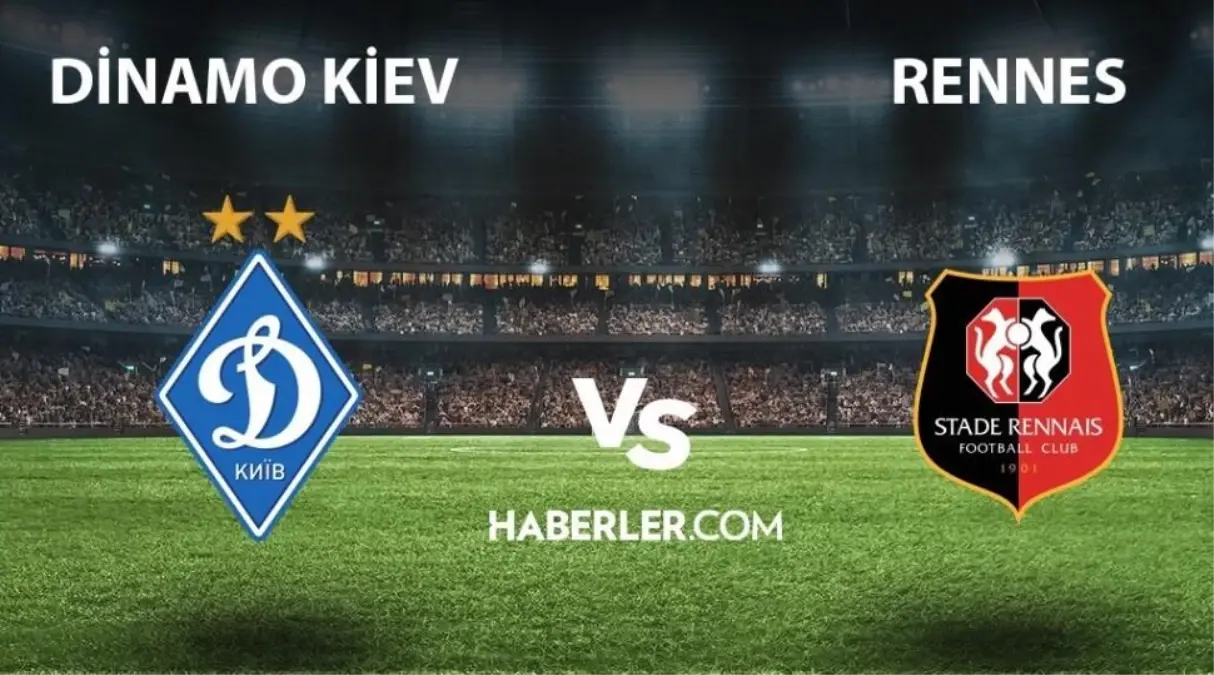 Dinamo Kiev - Rennes ne zaman, saat kaçta? Dinamo Kiev - Rennes hangi kanalda yayınlanacak? UEFA Avrupa Ligi Dinamo Kiev - Rennes maçı ne zaman?
