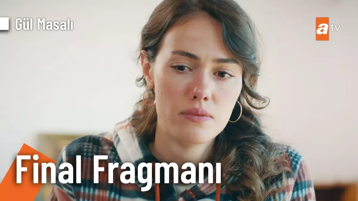 Gül Masalı 17. Bölüm Final Fragmanı | 'Sevdiğin insanı sakın kaybetme'
