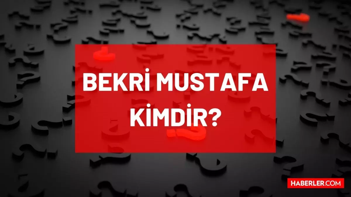 Bekri Mustafa Kimdir Tarihte Bekri Mustafa Kimdir Hangi Y L Ya Ad