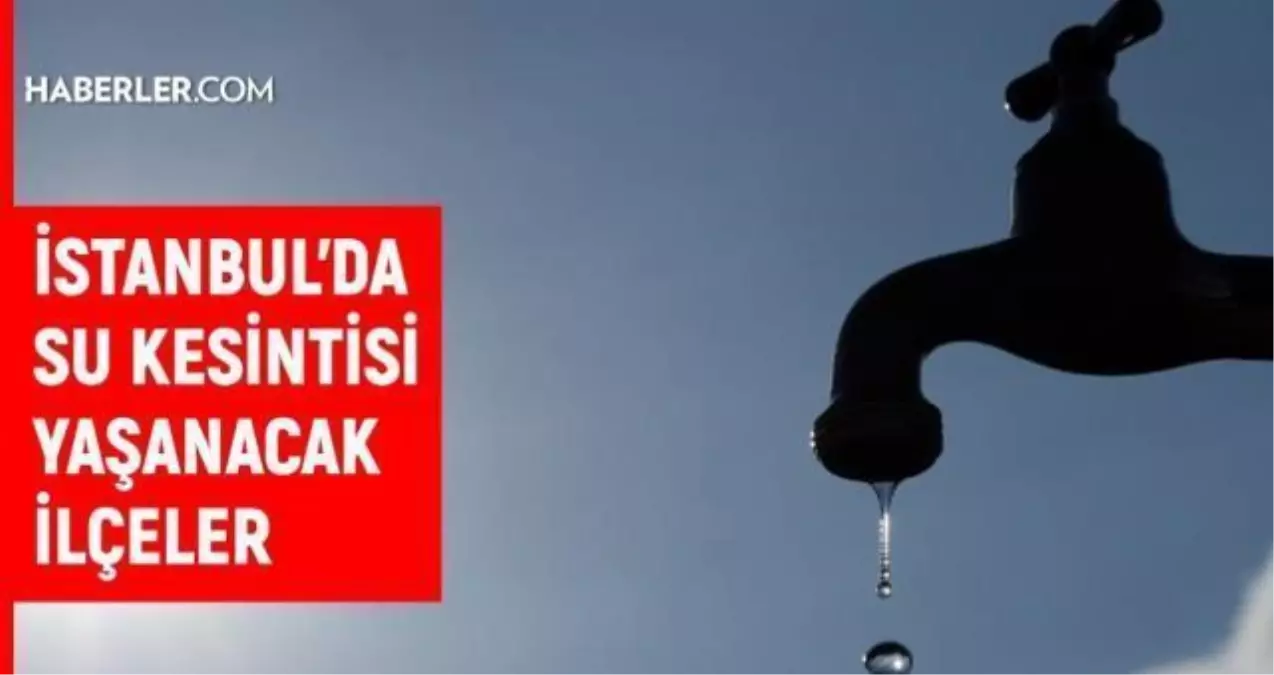 İSKİ İstanbul su kesintisi: İstanbul'da sular ne zaman gelecek? 18 Ekim İstanbul su kesintisi listesi!