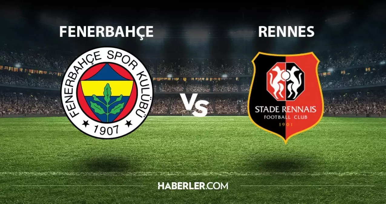 Fenerbahçe - Rennes ne zaman, saat kaçta? Fenerbahçe - Rennes hangi kanalda yayınlanacak? UEFA Avrupa Ligi Fenerbahçe - Rennes maçı ne zaman?
