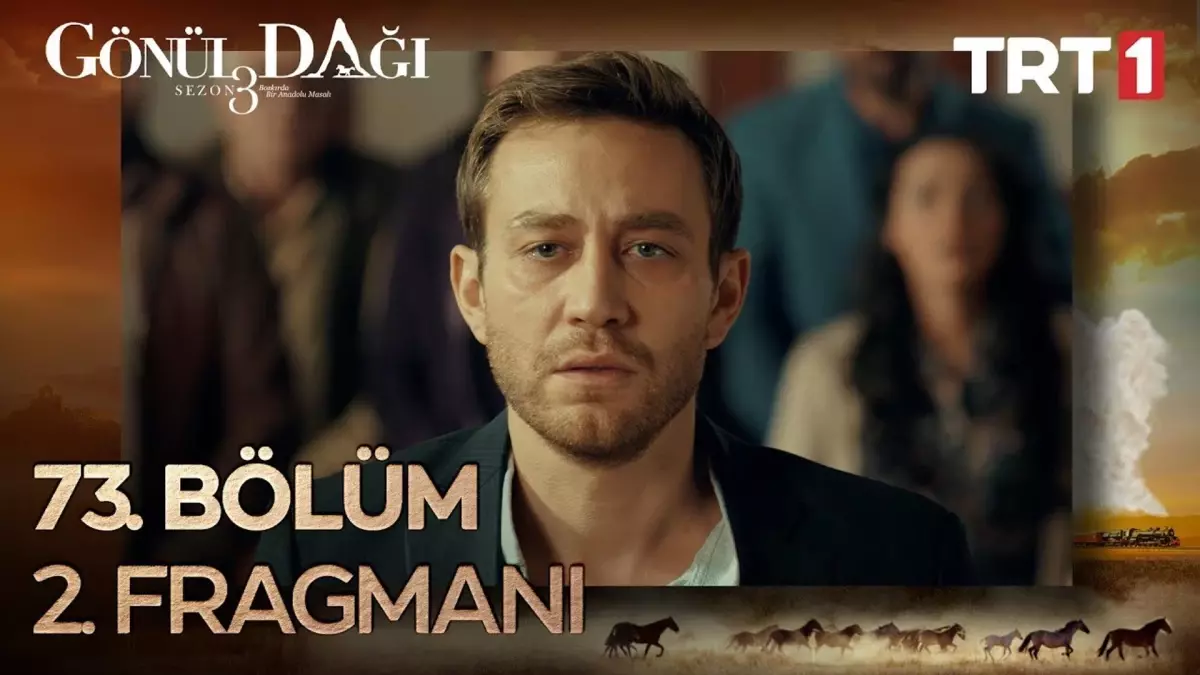 Go¨nu¨l Dagˆı 73. Bo¨lu¨m 2. Fragmanı