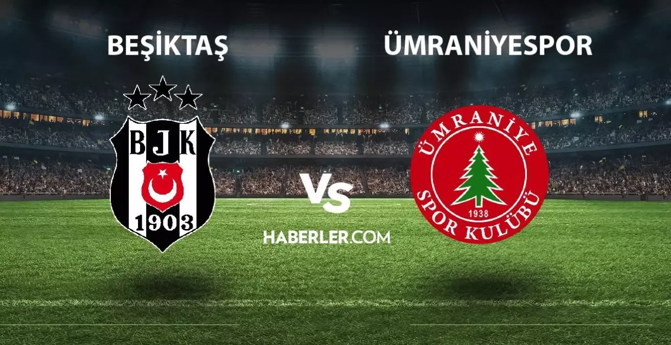 Beşiktaş- Ümraniyespor maçı ne zaman, saat kaçta? Beşiktaş- Ümraniyespor maçı hangi kanalda? Beşiktaş maçı ne zaman? BJK maçı canlı izleme linki!