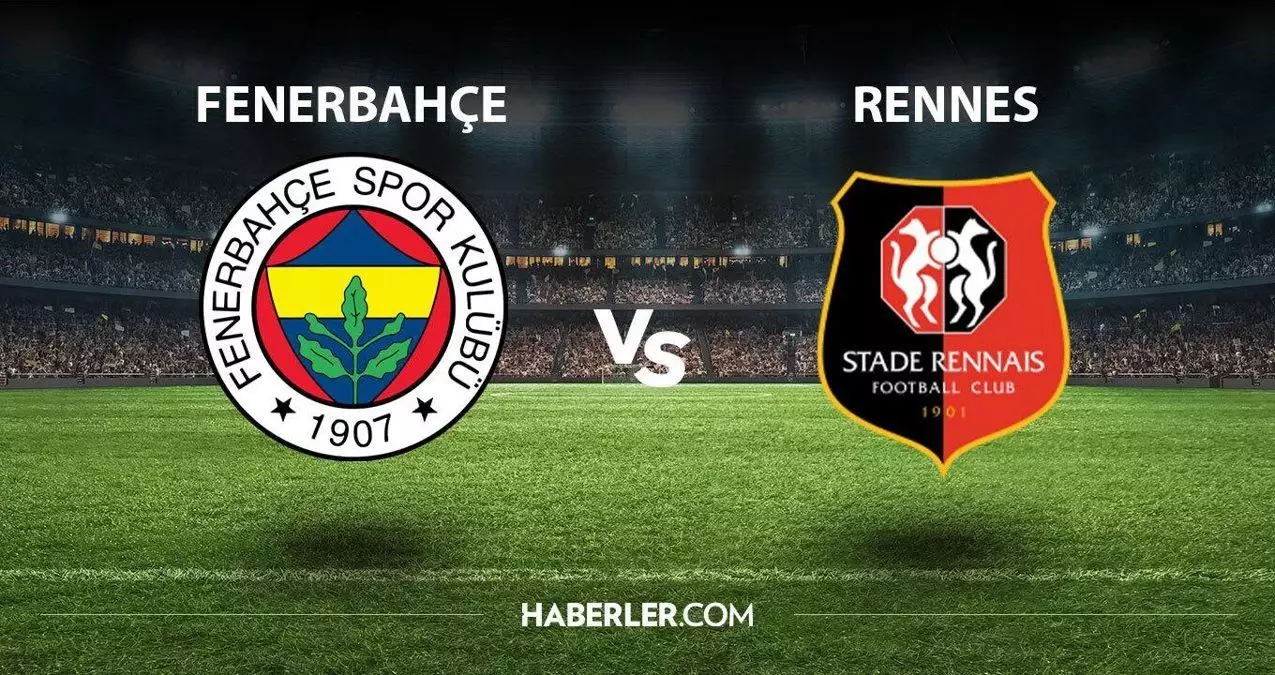 Fenerbahçe - Rennes canlı izle! Fenerbahçe - Rennes UEFA Avrupa Ligi maçı canlı izle! 27 Ekim Fenerbahçe - Rennes canlı yayın HD maç izle!