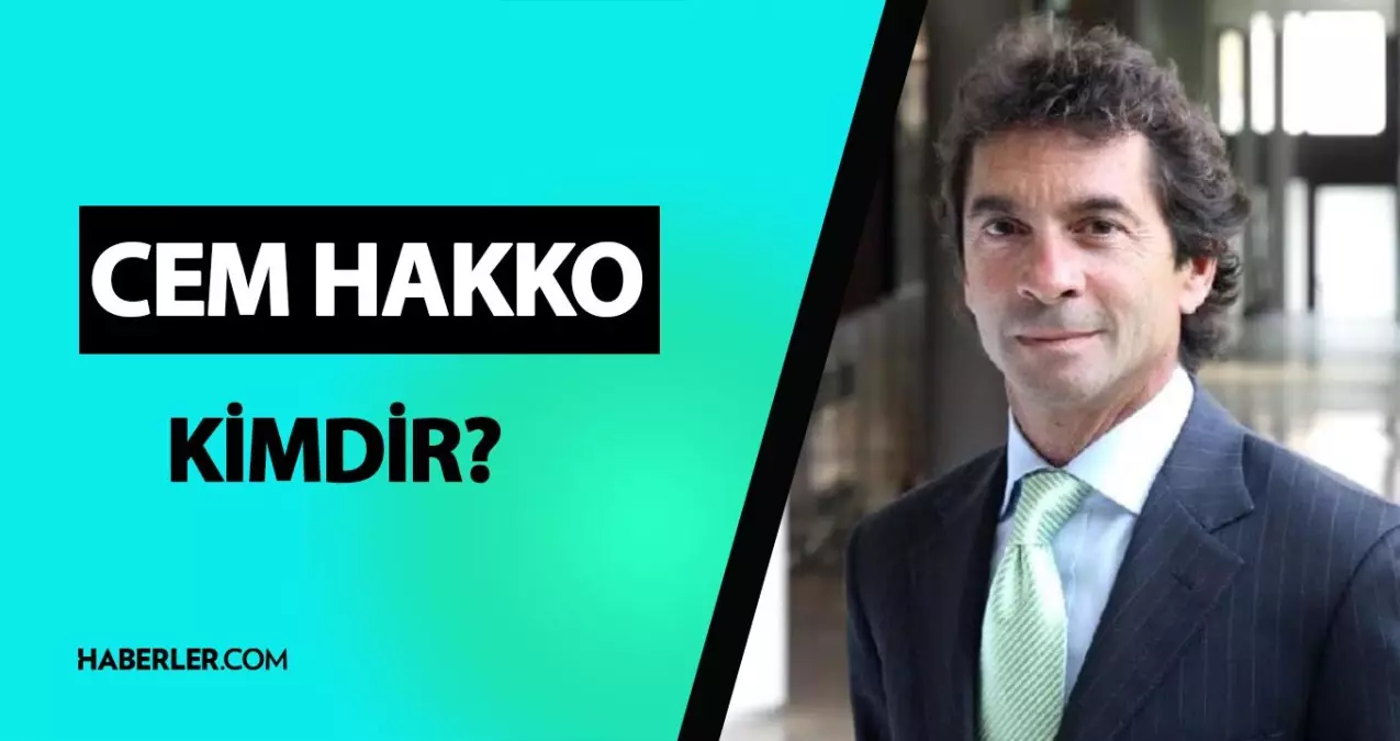 Cem Hakko kimdir? Cem Hakko nereli, kaç yaşında? Cem Hakko hayatı ve biyografisi!