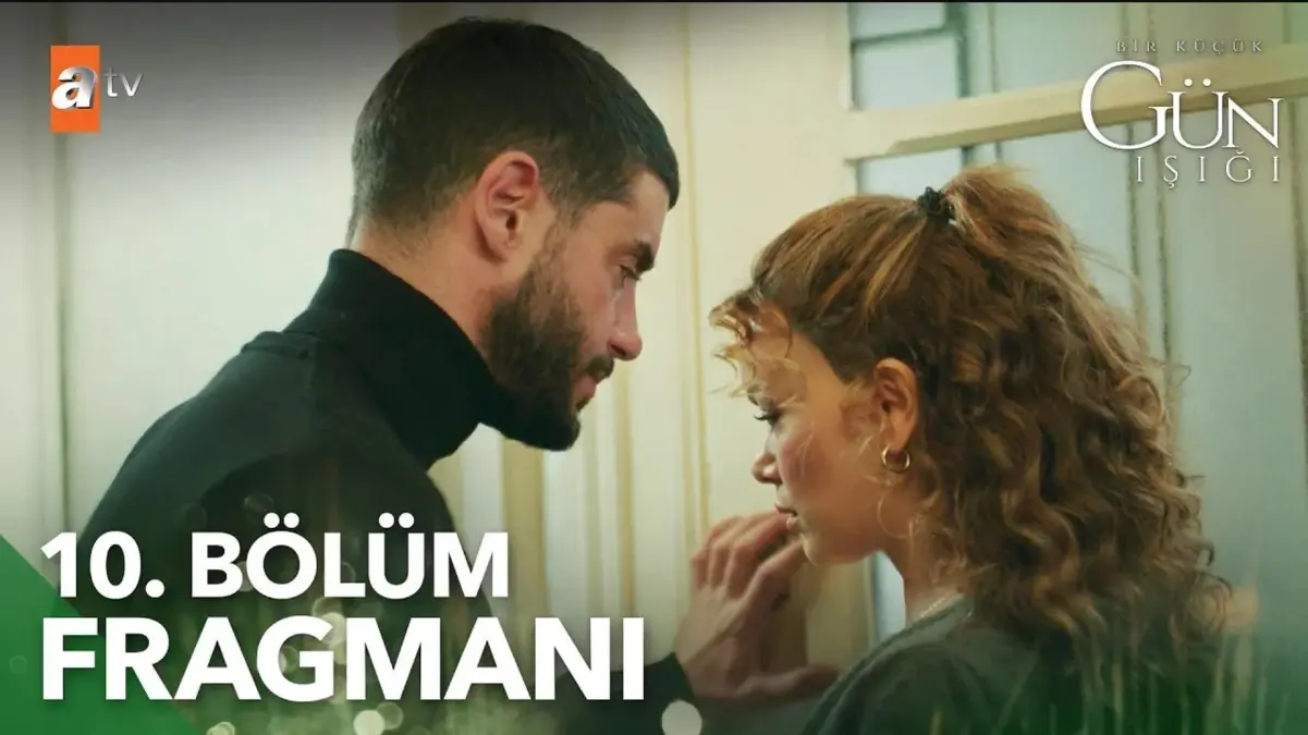 Bir Küçük Gün Işığı 10. Bölüm Fragmanı | 'Benim bir çocuğum var...'