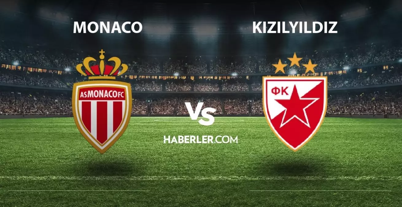 Monaco - Kızılyıldız maçı ne zaman, saat kaçta? Monaco - Kızılyıldız maçı hangi kanalda yayınlanacak? UEFA Avrupa Ligi Monaco - Kızılyıldız maçı!
