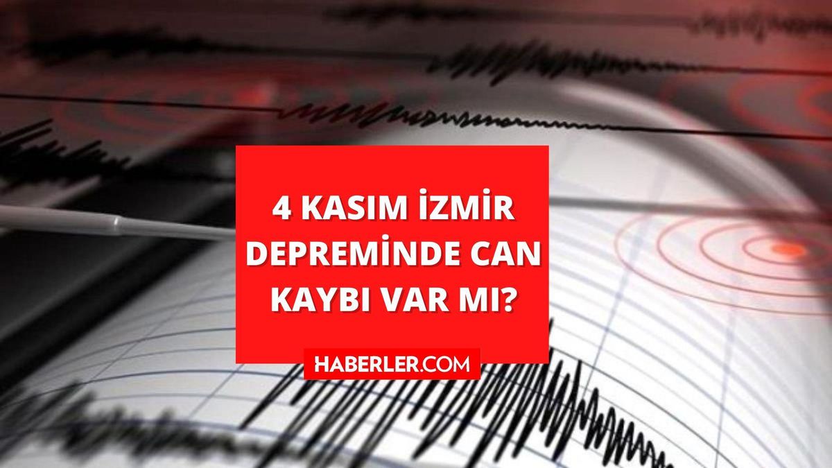 İzmir depreminde ölen var mı? 4 Kasım İzmir depreminde can kaybı var mı?