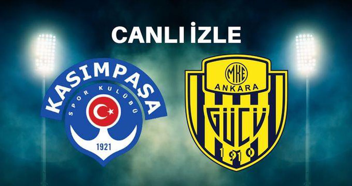Kasımpaşa-Ankaragücü maçı CANLI izle | Ankaragücü maçı canlı izleme linki! Kasımpaşa-Ankaragücü maçı canlı yayın İZLE!