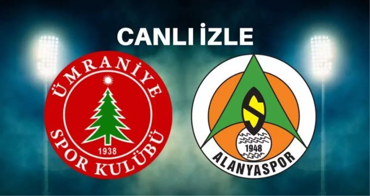Ümraniyespor-Alanyaspor maçı CANLI izle | Alanyaspor maçı canlı izleme linki! Ümraniyespor-Alanyaspor maçı canlı yayın İZLE!