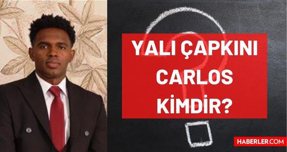 Yalı Çapkını Carlos kimdir, kim canlandırıyor? Yalı Çapkını Carlos gerçekte kim, ismi nedir? Carlos kaç yaşında, nereli?
