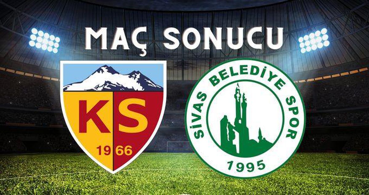 Kayserispor- Sivas Belediyespor maçı kaç kaç bitti? Kayserispor maç sonucu! Kayserispor- Sivas Belediyespor maç sonucu ne?