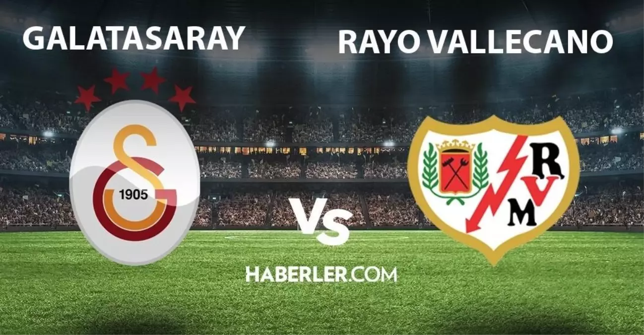 Galatasaray- Rayo Vallecano maçı ne zaman, saat kaçta? Galatasaray- Rayo Vallecano maçı hangi kanalda? Galatasaray hazırlık maçı hangi kanalda?